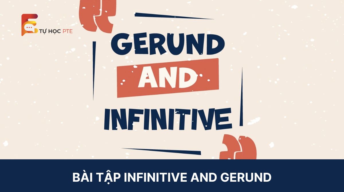 Tổng hợp bài tập infinitive and gerund + Đáp án chi tiết