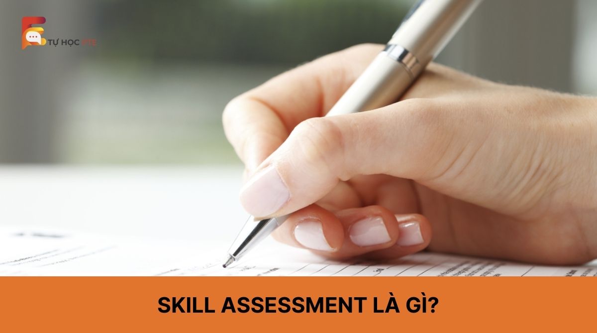 Skill Assessment là gì? Tất tần tật về thẩm định tay nghề Úc